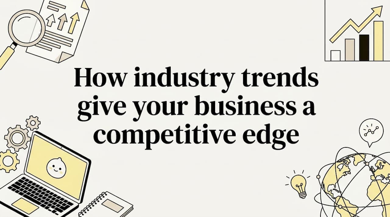How industry trends give your business a competitive edge