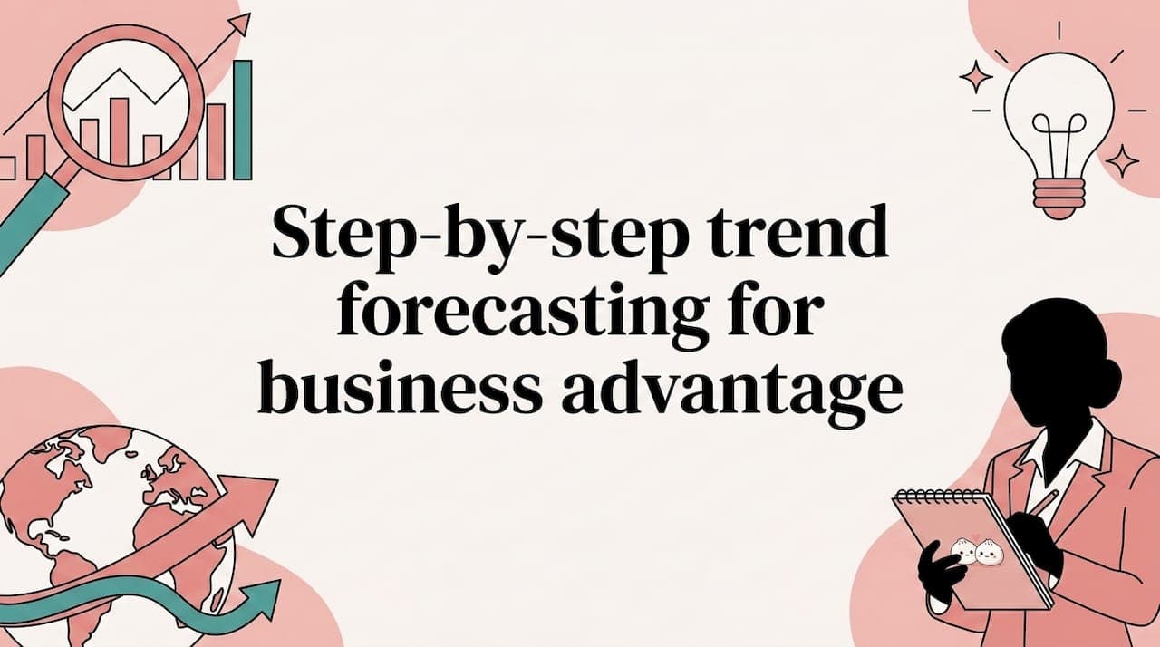 Step-by-step trend forecasting for business advantage