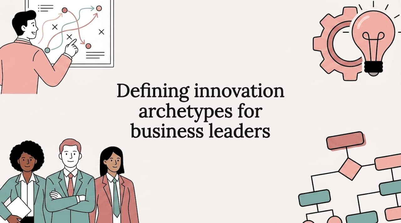 Defining innovation archetypes for business leaders