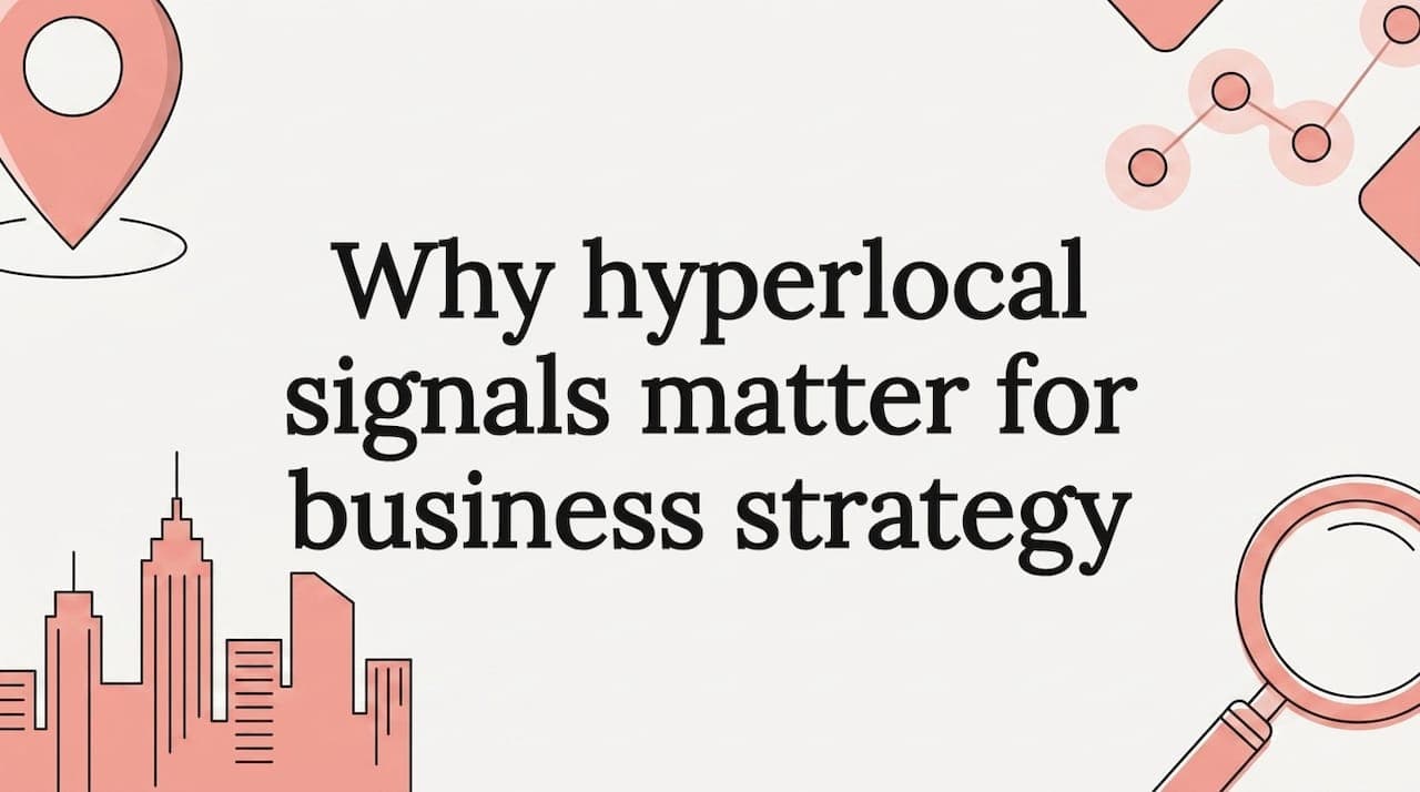 Why hyperlocal signals matter for business strategy