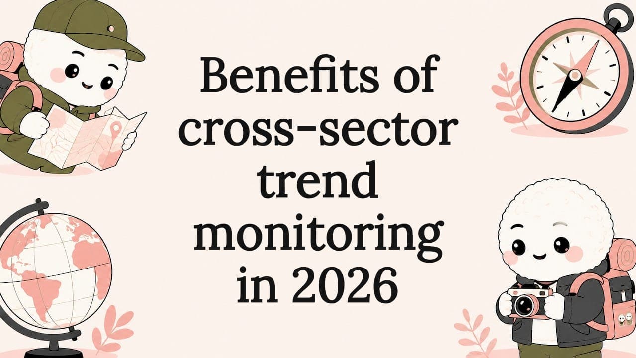 Benefits of cross-sector trend monitoring in 2026