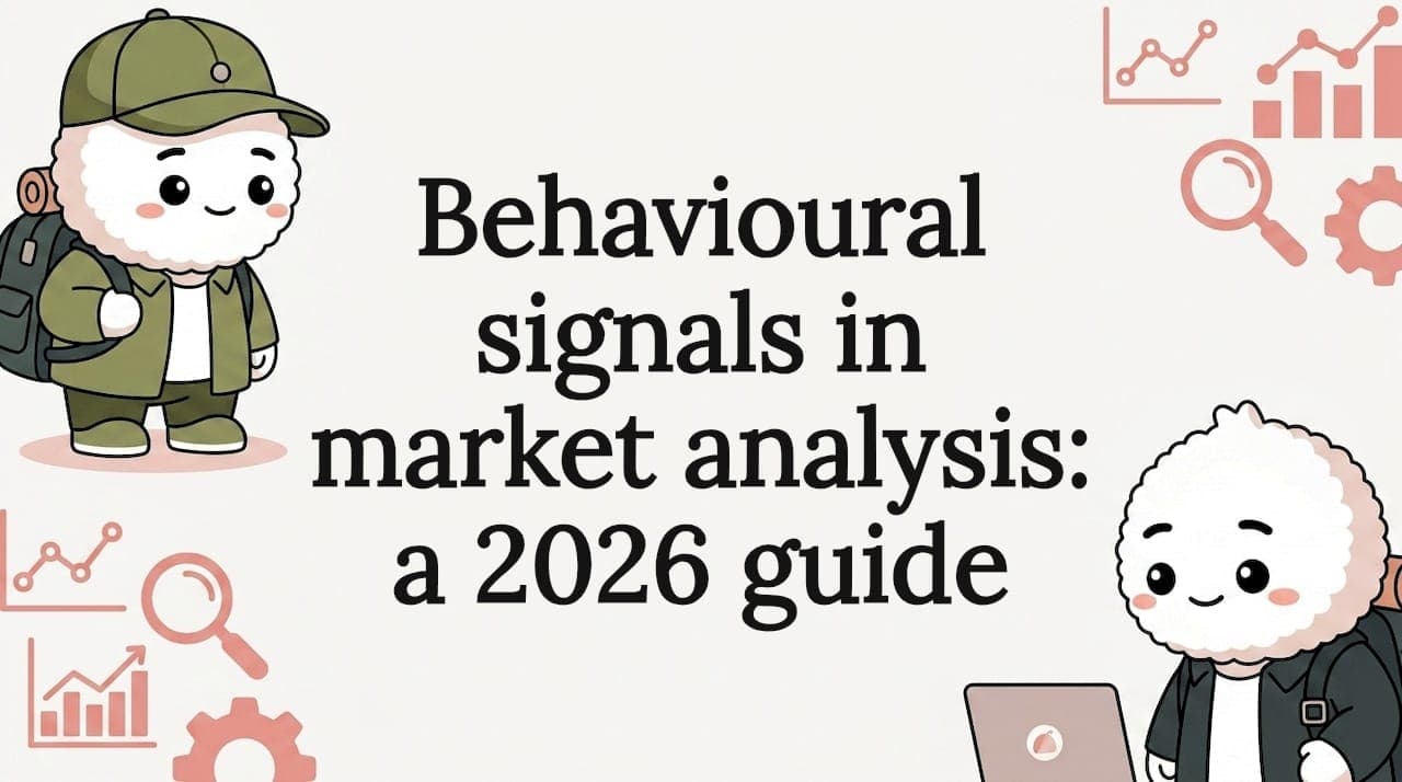 Behavioural signals in market analysis: a 2026 guide
