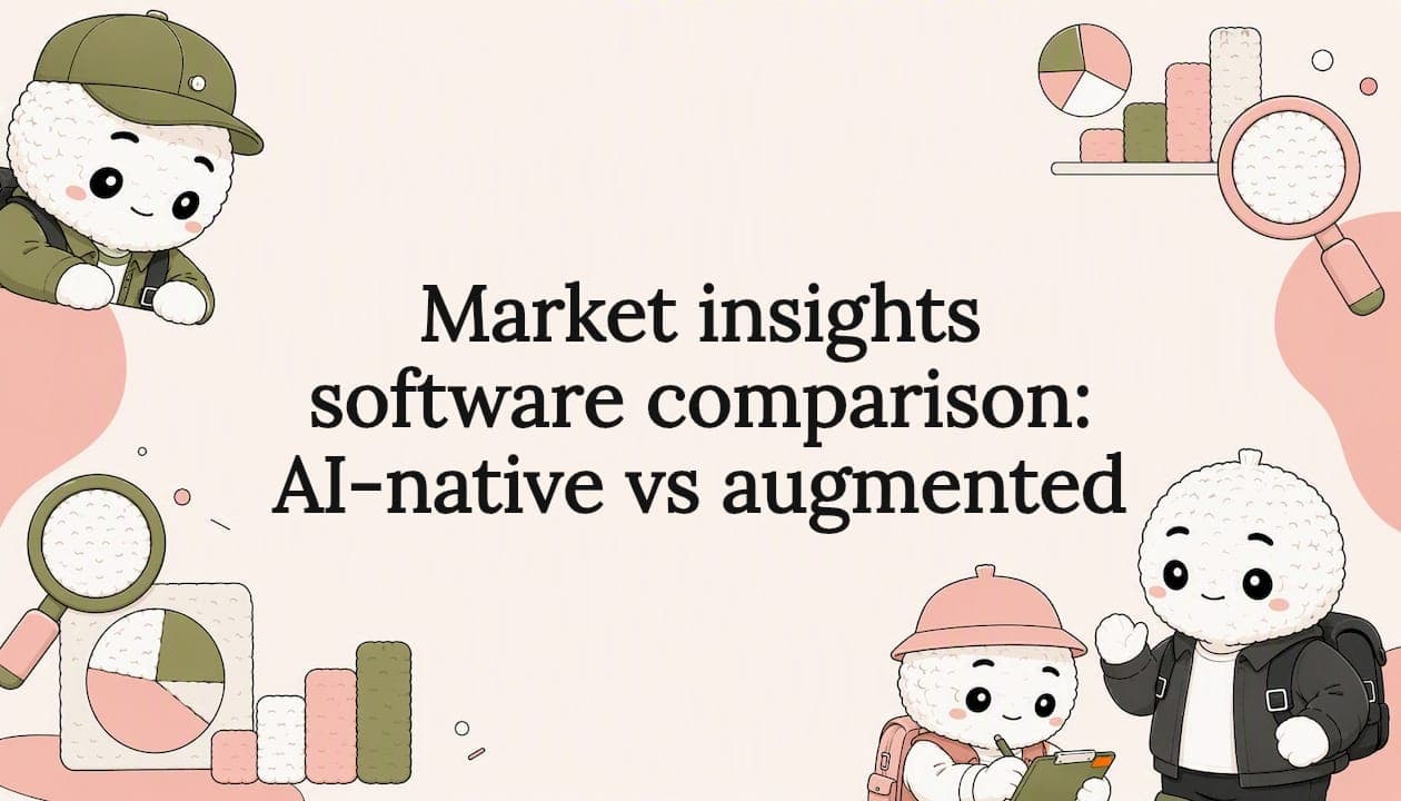 Market insights software comparison: AI-native vs augmented
