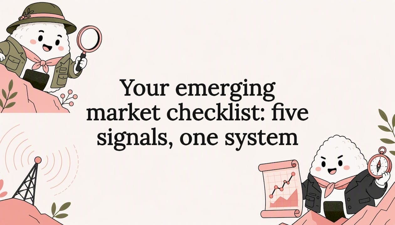 Your emerging market checklist: five signals, one system