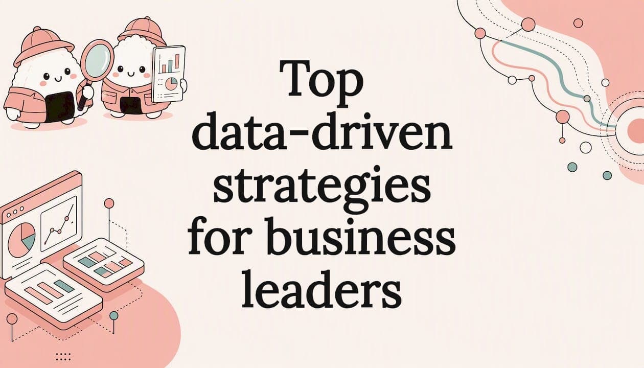 Top data-driven strategies for business leaders