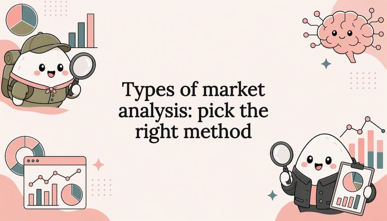 Types of market analysis: pick the right method