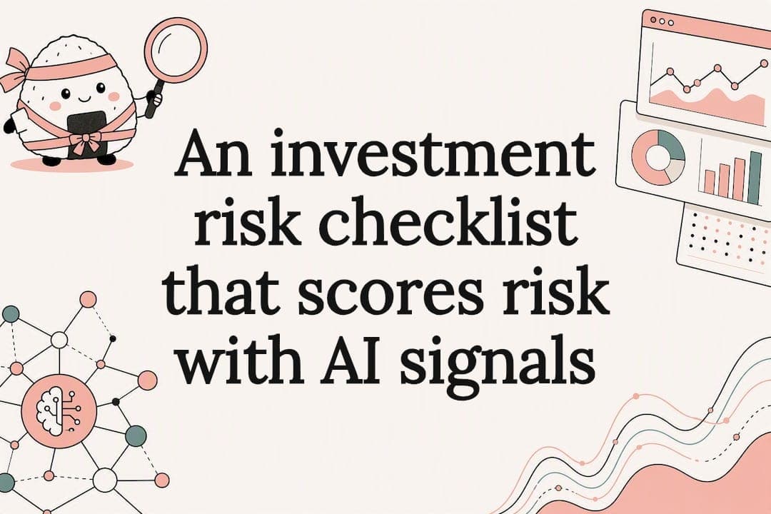 An investment risk checklist that scores risk with AI signals