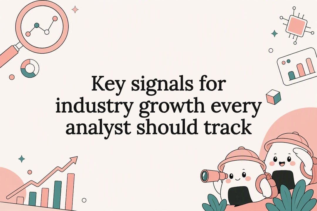 Key signals for industry growth every analyst should track