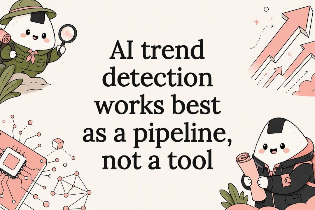 AI trend detection works best as a pipeline, not a tool