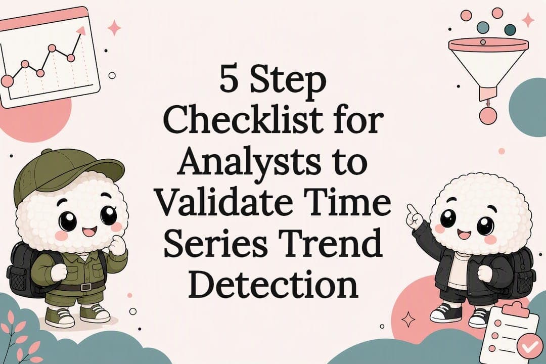 5 Step Checklist for Analysts to Validate Time Series Trend Detection