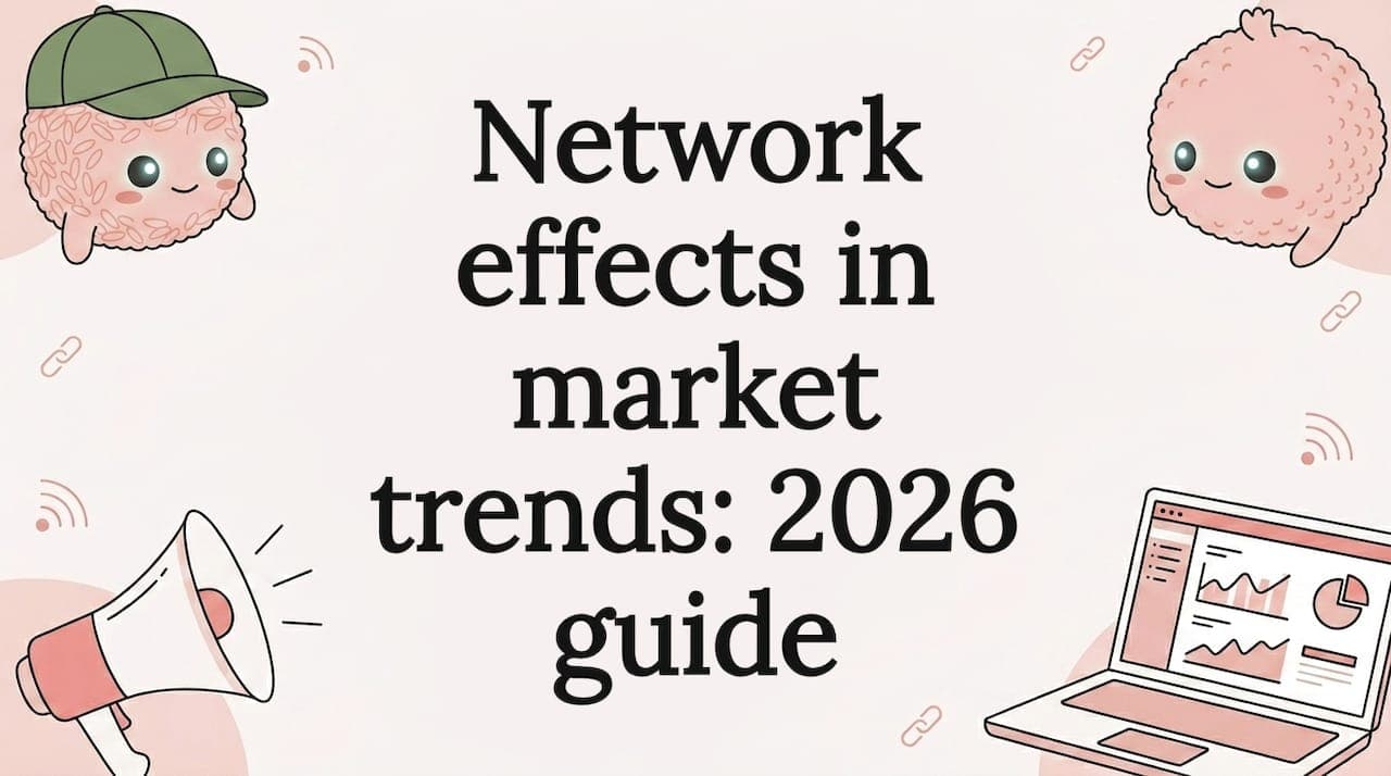 Network effects in market trends: 2026 guide